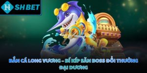 Bắn Cá Long Vương