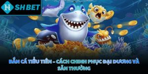 Bắn Cá Tiểu Tiên