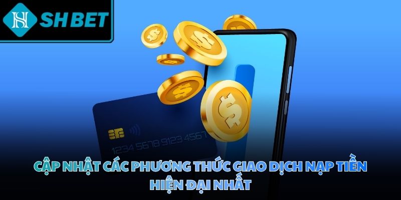 Phương thức thanh toán đa dạng để người chơi dễ dàng đưa ra lựa chọn