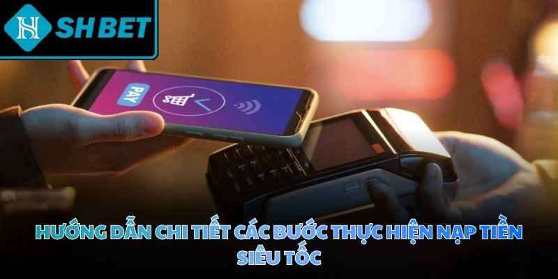 Hệ thống tối ưu hóa các bước nạp tiền giúp thành viên hoàn thành nhanh hơn
