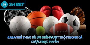 Saba thể thao và ưu điểm vượt trội trong cá cược trực tuyến