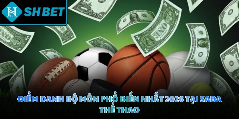 Danh sách môn thi đấu phong phú đáp ứng mọi nhu cầu giải trí của cộng đồng